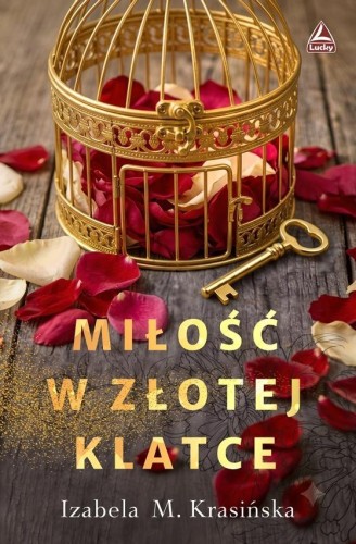 Miłość w złotej klatce, Izabela M. Krasińska