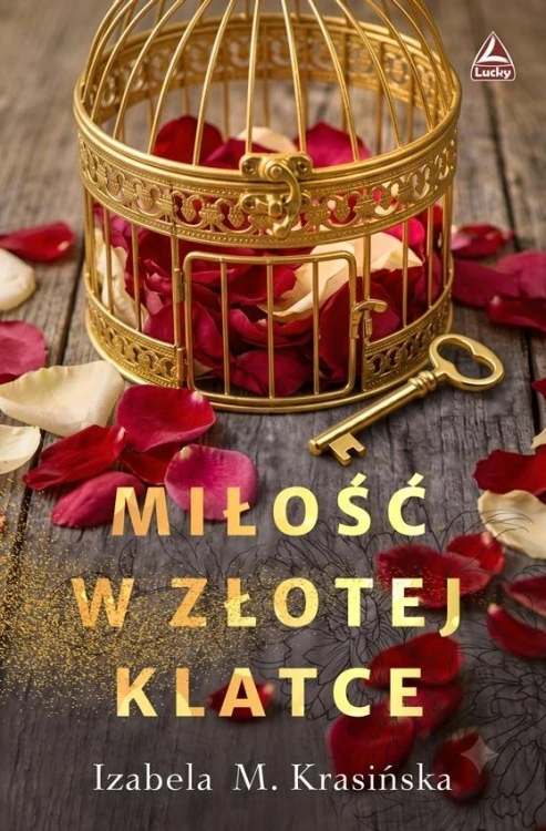 Miłość w złotej klatce, Izabela M. Krasińska