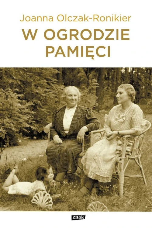 W ogrodzie pamięci, Joanna Olczak-Ronikier