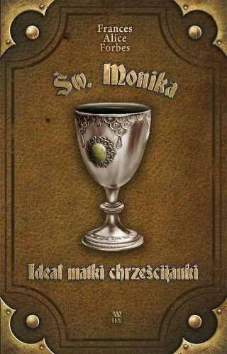 Ideał matki chrześcijanki - św. Monika