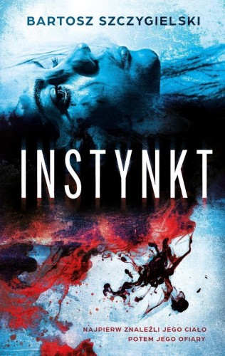 Instynkt, Bartosz Szczygielski