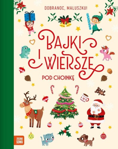 Dobranoc, maluszku! Bajki i wiersze pod choinkę