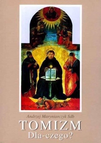 Tomizm - dlaczego?, Andrzej Maryniarczyk