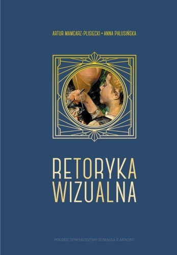 Retoryka wizualna. Filozofia i język obrazu
