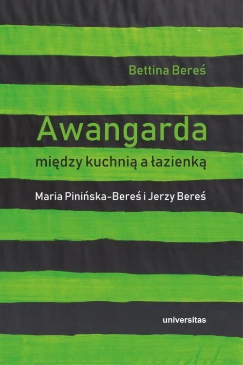 Awangarda między kuchnią a łazienką, Bettina Bereś