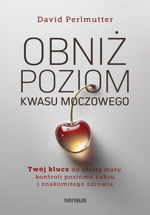 Obniż poziom kwasu moczowego, David Perlmutter Md