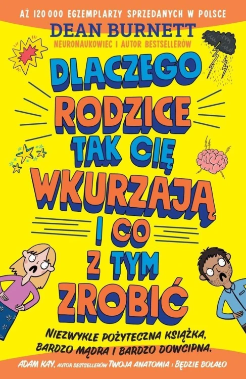 Dlaczego rodzice tak cię wkurzają i co z tym...