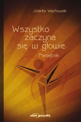 Wszystko zaczyna się w głowie, Jolanta Wachowiak