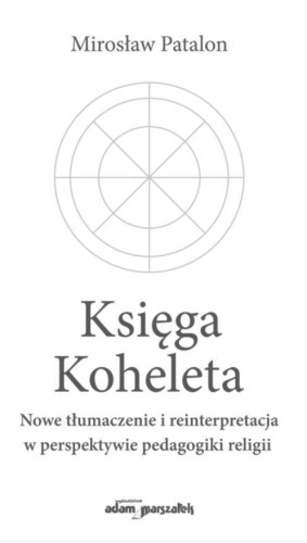 Księga Koheleta Nowe tłumaczenie i...