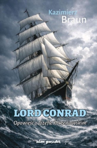 Lord Conrad. Opowieść o Józefie Korzeniowskim
