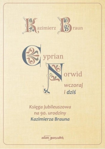 Cyprian Norwid wczoraj i dziś, Kazimierz Braun