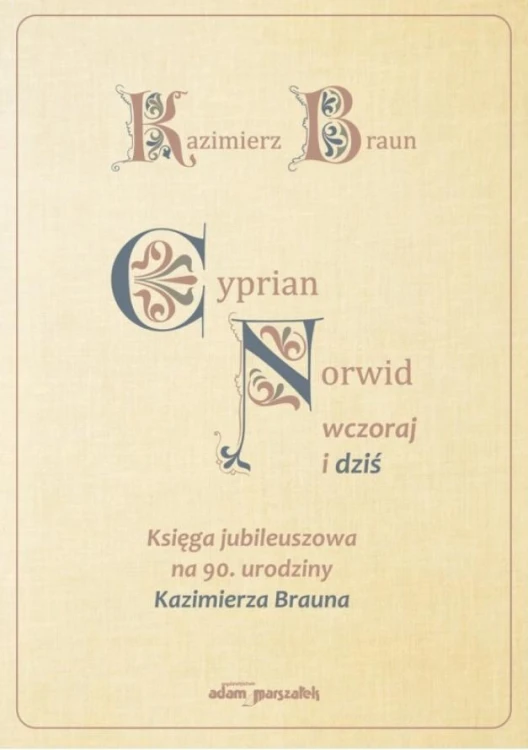 Cyprian Norwid wczoraj i dziś, Kazimierz Braun