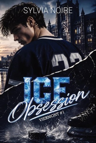 Viermont T.1 Ice obsession, Sylvia Noire
