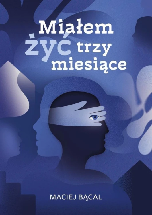 Miałem żyć trzy miesiące, Maciej Bącal