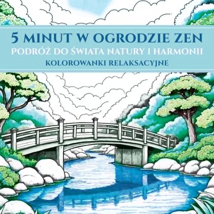 5 minut w ogrodzie ZEN. Podróż do świata natury...