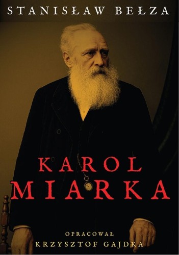 Karol Miarka. Kartka z dziejów Górnego Śląska