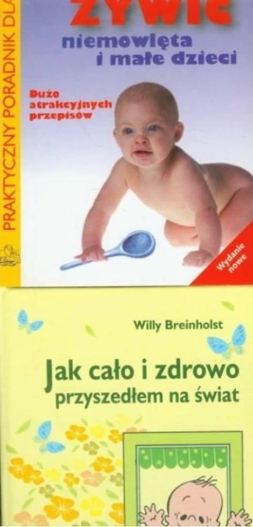Jak cało i zdrowo.../ Jak żywić niemowlęta...