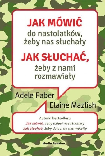 Jak mówić do nastolatków, żeby nas słuchały. Jak..