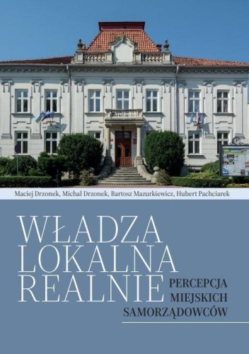Władza lokalna realnie. Percepcja miejskich...