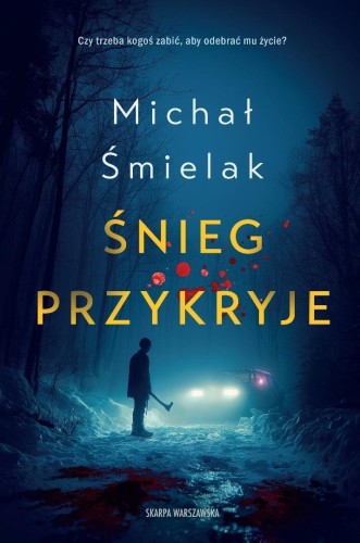 Śnieg przykryje, Michał Śmielak