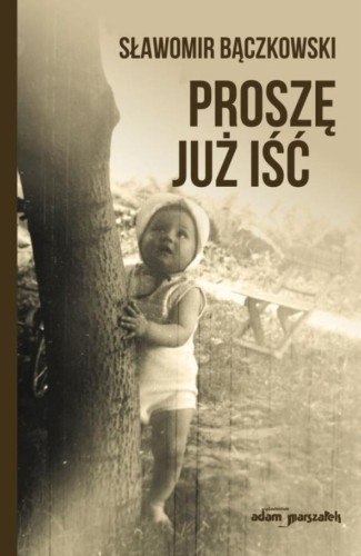 Proszę już iść, Sławomir Bączkowski