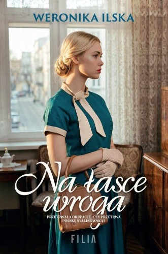 Na łasce wroga, Weronika Ilska