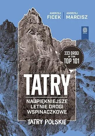 Tatry. Najpiękniejsze letnie drogi wspinaczkowe