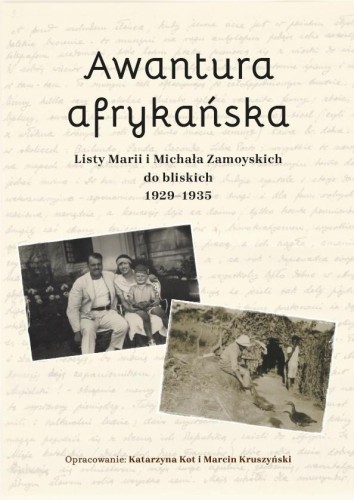 Awantura afrykańska. Listy Marii i Michała...