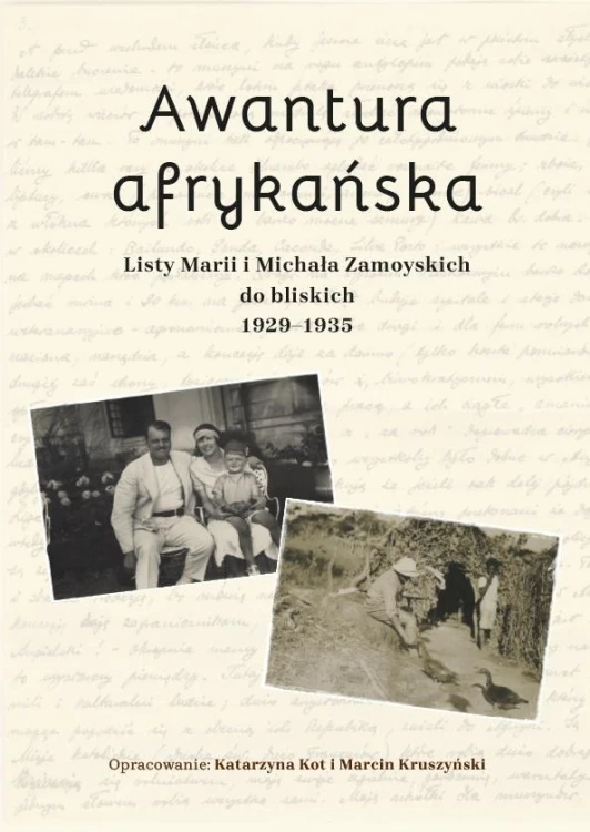 Awantura afrykańska. Listy Marii i Michała...