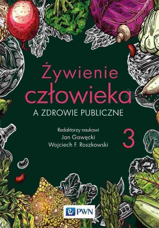 Żywienie człowieka a zdrowie publiczne T.3
