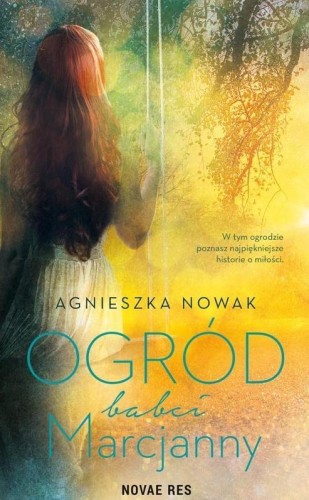 Ogród babci Marcjanny, Agnieszka Nowak