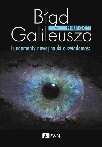 Błąd Galileusza. Fundamenty nowej nauki...