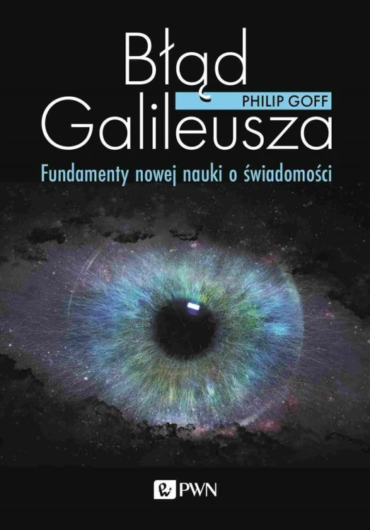 Błąd Galileusza. Fundamenty nowej nauki...