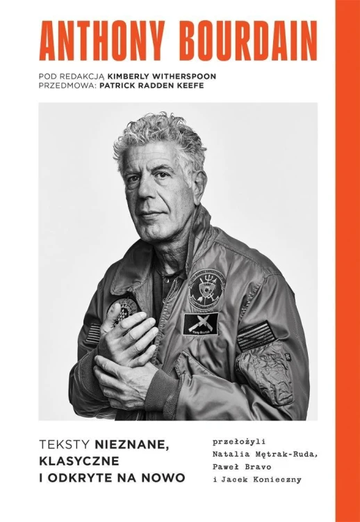 Anthony Bourdain. Teksty nieznane, klasyczne i...