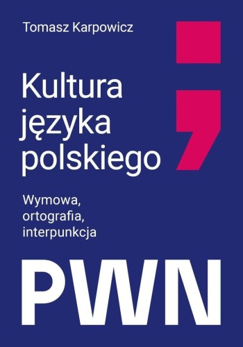 Kultura języka polskiego. Wymowa, ortografia...