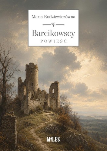 Barcikowscy, Maria Rodziewiczówna