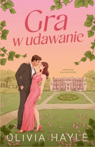 Imperium miliarderów T.1 Gra w udawanie