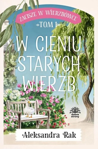 Zacisze w Wierzbówce T.1 W cieniu starych wierzb