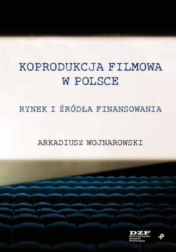 Koprodukcja filmowa w Polsce. Rynek i źródła...
