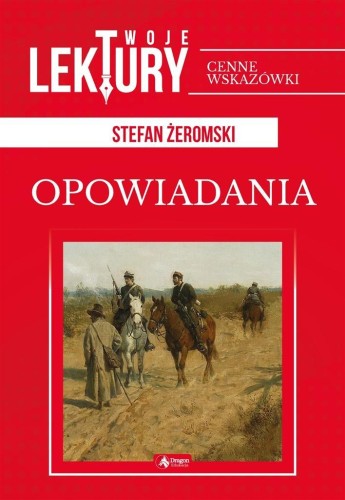 Opowiadania. Stefan Żeromski BR, Stefan Żeromski