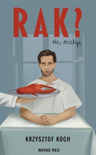 Rak? Nie, dziękuję, Krzysztof Koch
