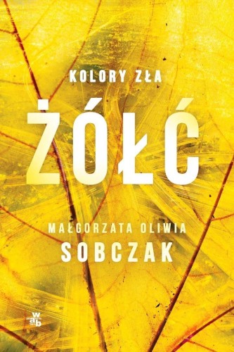 Kolory zła T.4 Żółć, Małgorzata Oliwia Sobczak