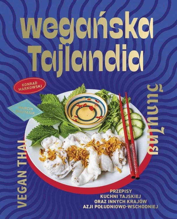 Wegańska Tajlandia. Przepisy kuchni tajskiej...
