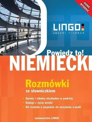 Powiedz to! Niemiecki Rozmówki ze słowniczkiem