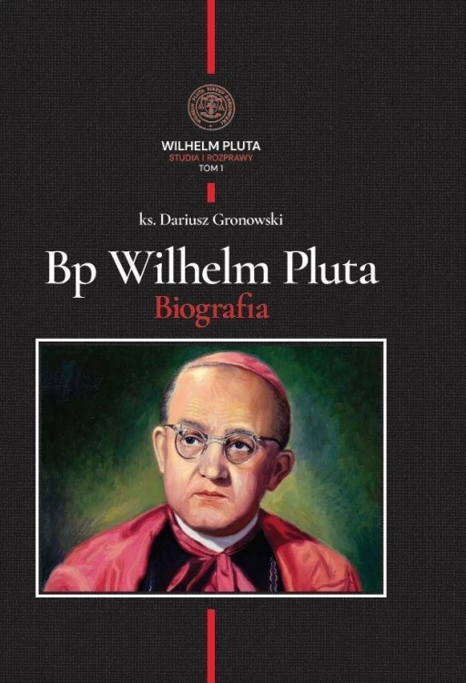 Biskup Wilhelm Pluta. Biografia, Dariusz Gronowski