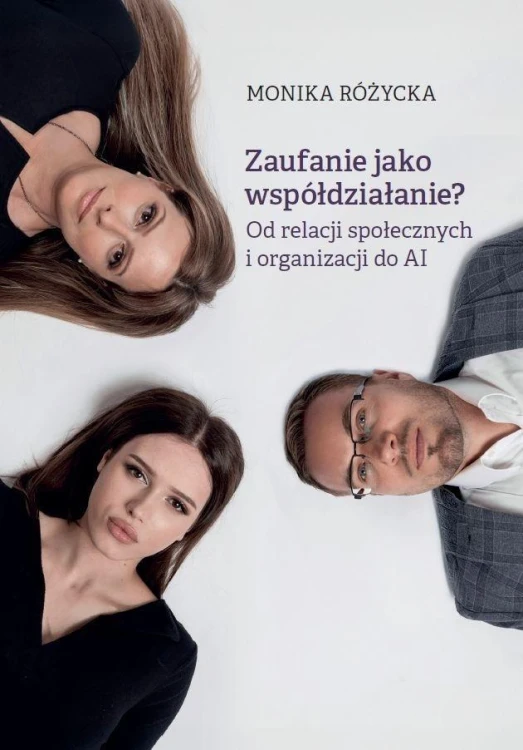 Zaufanie jako współdziałanie?, Monika Różycka