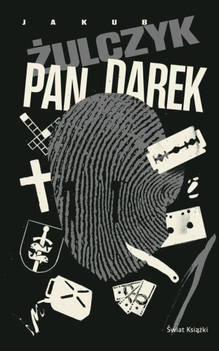 Ślepnąc od świateł T.3 Pan Darek, Jakub Żulczyk