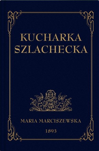Kucharka Szlachecka, Maria Marciszewska