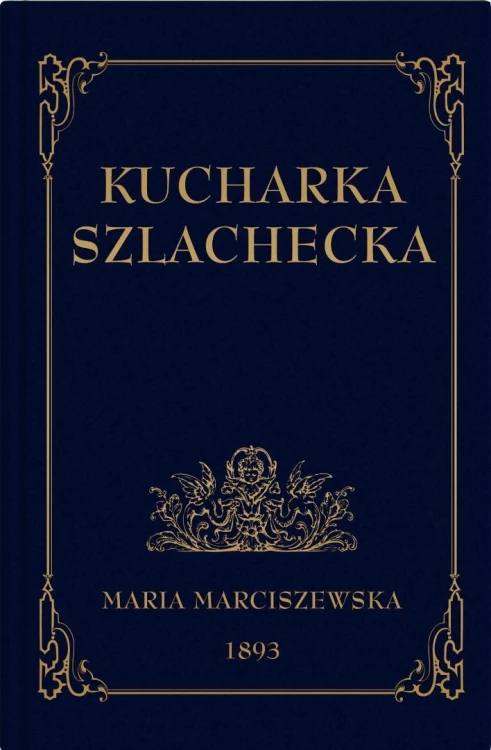 Kucharka Szlachecka, Maria Marciszewska