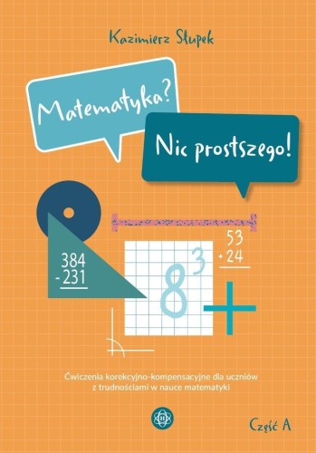 Matematyka? Nic prostszego! Część A